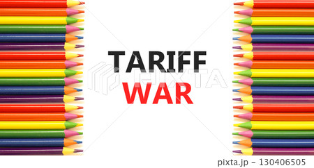 Trade tariff war symbol. Concept word Tariff war on beautiful white paper. Colored pencils. Beautiful white paper background. Business trade tariff wars concept. Copy space. Trade tariff war symbol. Concept word Tariff war on beautiful white paper. Colored pencils. Beautiful white paper background. Business trade tariff wars concept. Copy space. 130406505