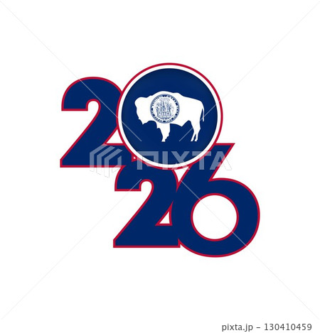 2026 banner with Wyoming flag inside. 2026 banner with Wyoming flag inside. 130410459