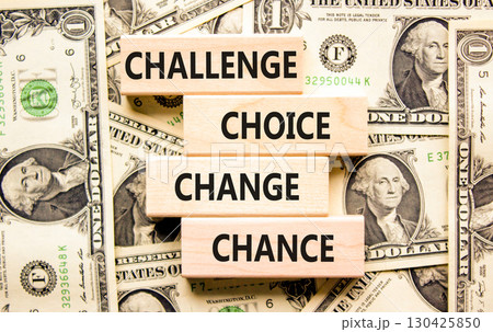 Challenge choice change chance symbol. Concept words Challenge choice change chance on beautiful blocks. Beautiful dollar background. Business Challenge choice change chance concept. Copy space. Challenge choice change chance symbol. Concept words Challenge choice change chance on beautiful blocks. Beautiful dollar background. Business Challenge choice change chance concept. Copy space. 130425850