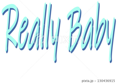 Blue azure inscription Really Baby, confirmation of reality, question 130436915