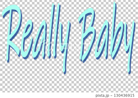 Blue azure inscription Really Baby, confirmation of reality, question 130436915