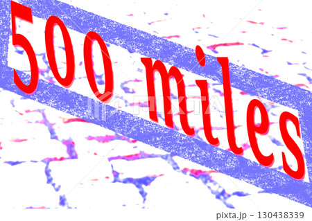 Red inscription 500 Miles. All that remains on the way Red inscription 500 Miles. All that remains on the way 130438339