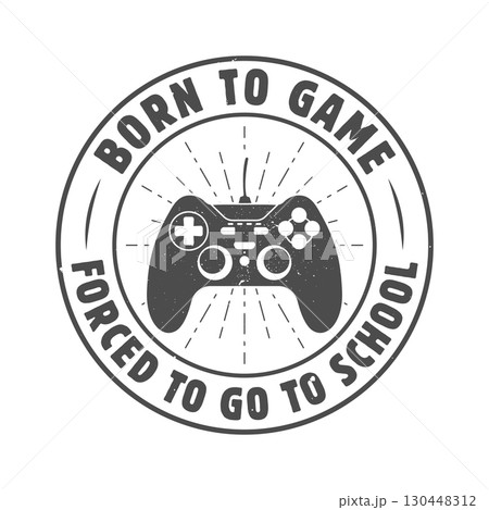 Born to Game Forced to Go to School Svg, Gamer T-Shirt Design, Gaming T-Shirt Design, Gamer T-Shirt Svg, Vintage Gamer Vector. 130448312