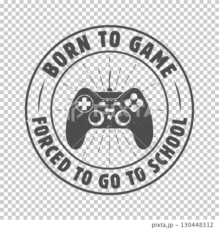 Born to Game Forced to Go to School Svg, Gamer T-Shirt Design, Gaming T-Shirt Design, Gamer T-Shirt Svg, Vintage Gamer Vector. Born to Game Forced to Go to School Svg, Gamer T-Shirt Design, Gaming T-Shirt Design, Gamer T-Shirt Svg, Vintage Gamer Vector. 130448312