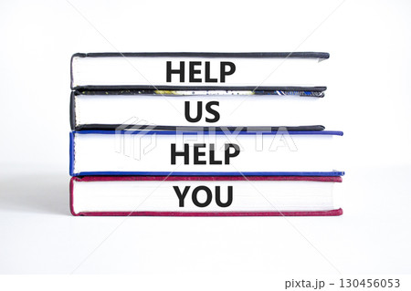 Help you symbol. Concept words phrase Help us help you on beautiful books. Beautiful white paper background. Business Help you concept. Copy space. Help you symbol. Concept words phrase Help us help you on beautiful books. Beautiful white paper background. Business Help you concept. Copy space. 130456053