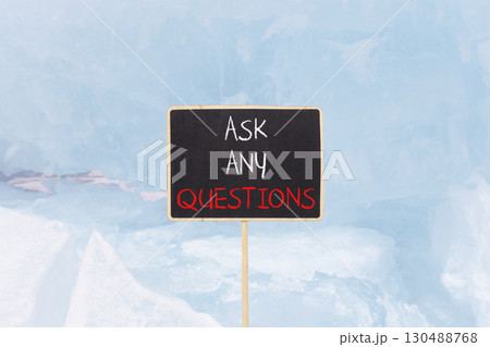 Ask any questions symbol. Concept words Ask any questions on beautiful black yellow blackboard. Beautiful blue Baikal ice background. Business ask any questions concept. Copy space. Ask any questions symbol. Concept words Ask any questions on beautiful black yellow blackboard. Beautiful blue Baikal ice background. Business ask any questions concept. Copy space. 130488768