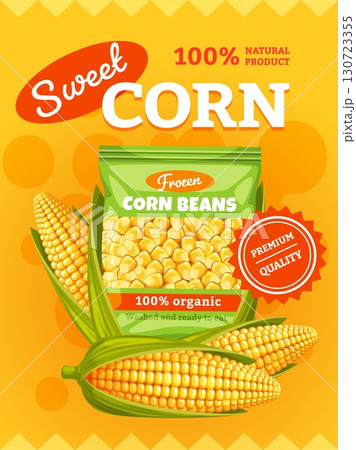 Corn product poster. Sweet frozen maize grains, plastic bag with organic vegetable food, packaging design, natural farm meal, transparent package, beans ingredient, classy vector concept 130723355