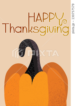 Happy Thanksgiving greeting with pumpkin design in warm autumn colors and festive spirit Happy Thanksgiving greeting with pumpkin design in warm autumn colors and festive spirit 130757579