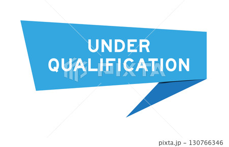 Blue color speech banner with word under qualification on white background 130766346
