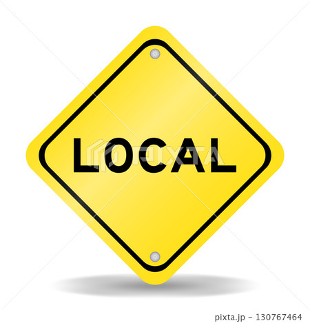 Yellow color transportation sign with word local on white background 130767464