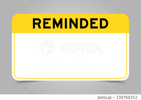 Label banner that have yellow headline with word reminded and white copy space, on gray background 130768352