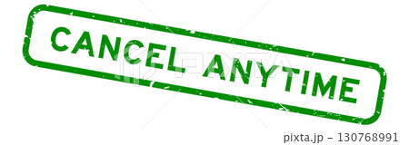 Grunge green cancel anytime word square rubber seal stamp on white background Grunge green cancel anytime word square rubber seal stamp on white background 130768991