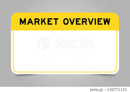 Label banner that have yellow headline with word market overview and white copy space, on gray background Label banner that have yellow headline with word market overview and white copy space, on gray background 130771132