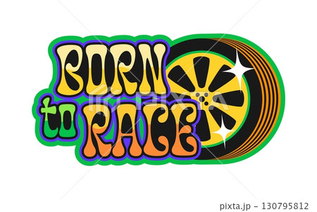 Auto track race championship retro Y2K sticker or tag. Formula 1 championship Y2K vector label, rally grand prix tag. Speed racing competition patch with born to race phrase and car wheel tire 130795812