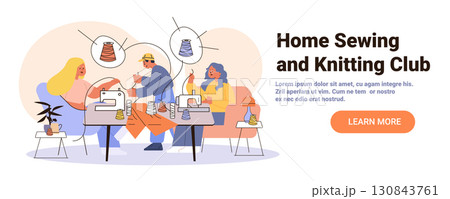 Sewing knitting club people crafting together at home cozy interior using sewing machines colorful threads teamwork hobby creative activity modern website banner Sewing knitting club people crafting together at home cozy interior using sewing machines colorful threads teamwork hobby creative activity modern website banner 130843761