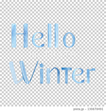 Words Hello Winter in blue tones. Watercolor lettering isolated on white background. Hand-painted seasonal typography for holiday cards, posters, invitations, printables, digital designs. Hand drawn. Words Hello Winter in blue tones. Watercolor lettering isolated on white background. Hand-painted seasonal typography for holiday cards, posters, invitations, printables, digital designs. Hand drawn. 130878491