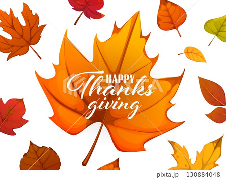 Thanksgiving greeting card with falling orange maple leaf, surrounded by colorful autumn fall season foliage. Festive autumnal mood, perfect for seasonal cards, posters, invitations and congratulation Thanksgiving greeting card with falling orange maple leaf, surrounded by colorful autumn fall season foliage. Festive autumnal mood, perfect for seasonal cards, posters, invitations and congratulation 130884048