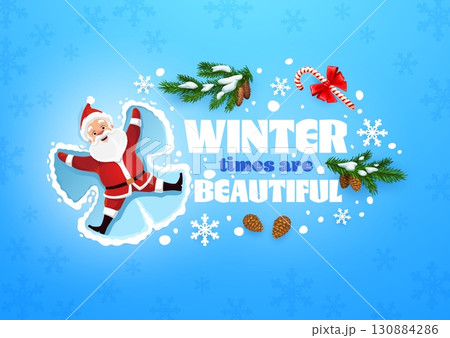 Christmas greeting quote winter times are beautiful with Santa on snow, cartoon vector. Christmas or New Year winter holiday quote with happy Santa making butterfly on snow with candy cane and cones 130884286