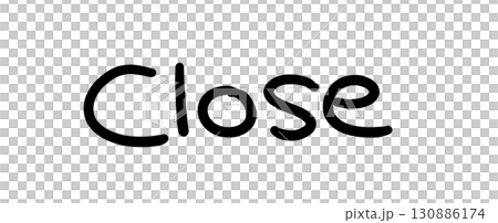 close　クローズ　シンプルな手書き文字 130886174
