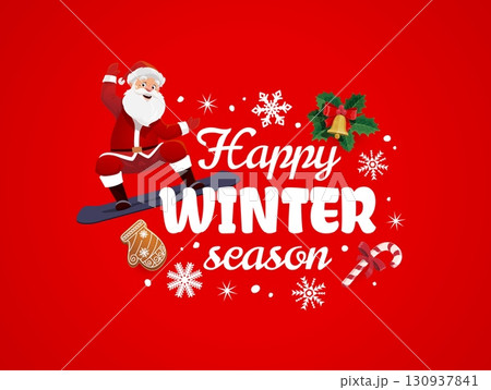 Happy winter season Christmas holiday quote greeting card. Festive winter phrase with Santa snowboarding, surrounded by snowflakes, holly leaves with a bell, a candy cane, and a mitten shaped cookie 130937841