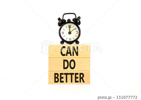 Can do better symbol. Concept words Can do better on beautiful wooden block. Black alarm clock. Beautiful white background. Business and can do better concept. Copy space. Can do better symbol. Concept words Can do better on beautiful wooden block. Black alarm clock. Beautiful white background. Business and can do better concept. Copy space. 131077772