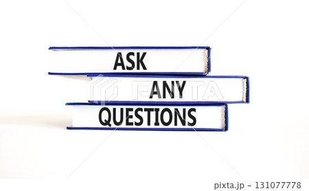 Ask any questions symbol. Concept words Ask any questions on beautiful blue white books. Beautiful white background. Business ask any questions concept. Copy space. Ask any questions symbol. Concept words Ask any questions on beautiful blue white books. Beautiful white background. Business ask any questions concept. Copy space. 131077778