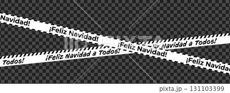 White Feliz Navidad Caution Tape In Spanish With Black Warning Stripes On Transparent Background. Ideal For Christmas Packaging, Labels, Or Holiday Design Projects. Vector Illustration. 131103399