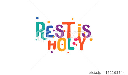 Rest is holy self care affirmation in bright friendly style for wellness and balance. Promotes mental health, relaxation, and work life harmony. Vector illustration. 131103544