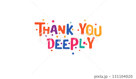 Thank You Deeply In Fun Bubble Style Font. Colorful Festival Lettering For Gratitude Cards, Stickers, Social Media, Apparel. Sweet Friendly Message Design. Compliment Vector Illustration. Thank You Deeply In Fun Bubble Style Font. Colorful Festival Lettering For Gratitude Cards, Stickers, Social Media, Apparel. Sweet Friendly Message Design. Compliment Vector Illustration. 131104020