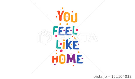 You Feel Like Home illustration conveys warmth and comfort with playful typography and cheerful dots, perfect for friendship print designs, home decor, greeting cards, festival themes 131104032