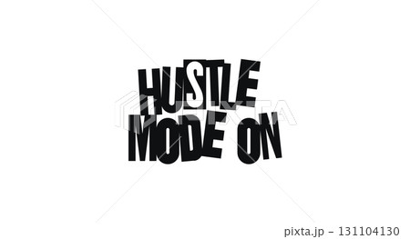 Energetic Hustle Typography For Entrepreneurs, Hustlers, Or Motivational Decor. Inspiring Message For Daily Grind, Gym, Office, Or Startup Spaces. Vector Illustration. Energetic Hustle Typography For Entrepreneurs, Hustlers, Or Motivational Decor. Inspiring Message For Daily Grind, Gym, Office, Or Startup Spaces. Vector Illustration. 131104130