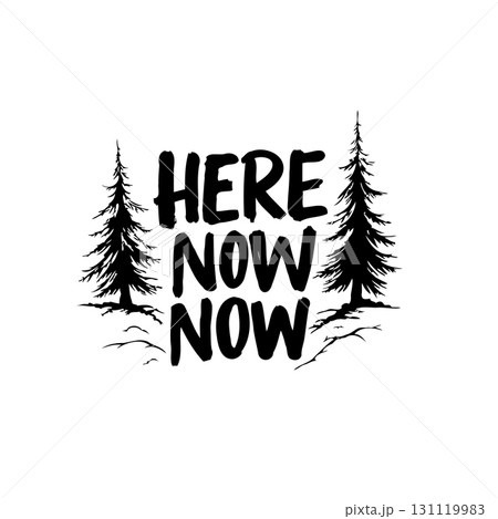 Minimalist 'Here Now' Message Design with Trees Silhouette for Serene Outdoor Vibes 131119983
