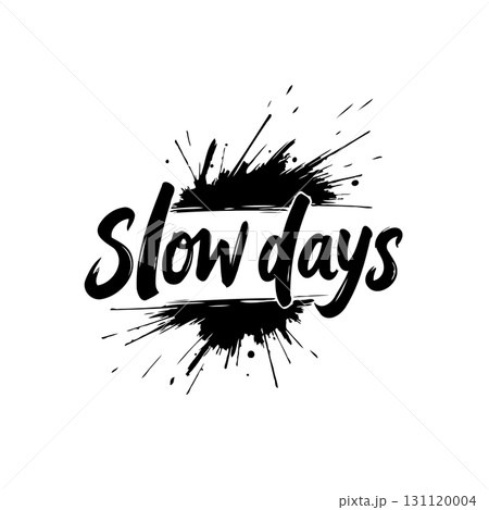 Minimalist typographic design: Black slow days lettering with ink splatter effect 131120004
