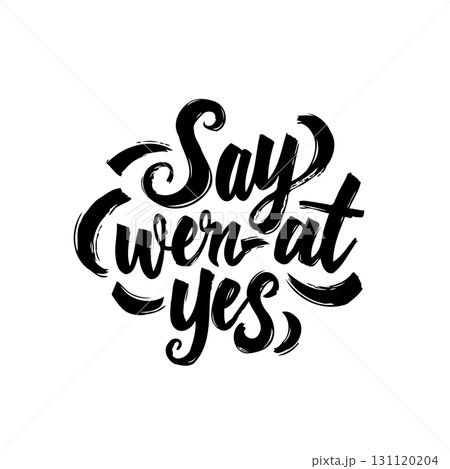 Brush Lettering: Expressing Enthusiasm with a 'Say Yes' Message in Bold Typography Brush Lettering: Expressing Enthusiasm with a 'Say Yes' Message in Bold Typography 131120204