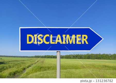 Disclaimer symbol. Concept word Disclaimer on beautiful blue road sign. Beautiful blue sky green grass and forest peaceful nature background. Business disclaimer concept. Copy space. 131236782