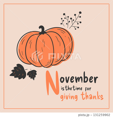 Thanksgiving Day greeting card with a hand drawn pumpkin decorated with leaves and berries. Vector illustration Thanksgiving Day greeting card with a hand drawn pumpkin decorated with leaves and berries. Vector illustration 131259902