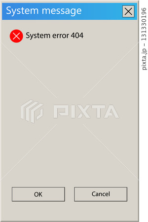 System error 404 dialog box, with options to OK or cancel, informing the user of an issue. System error 404 dialog box, with options to OK or cancel, informing the user of an issue. 131330196