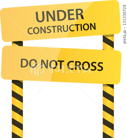 A yellow sign with black text warns 'Under Construction' and 'Do Not Cross' in a construction zone. A yellow sign with black text warns 'Under Construction' and 'Do Not Cross' in a construction zone. 131330728