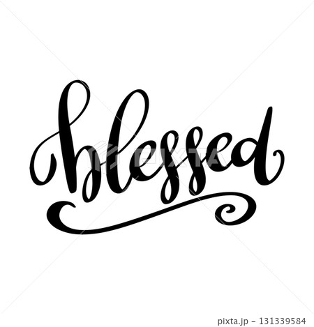Blessed. Lettering phrase isolated on white background. Design element for poster, card, banner, sign. Vector illustration Blessed. Lettering phrase isolated on white background. Design element for poster, card, banner, sign. Vector illustration 131339584
