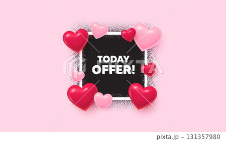 Today offer photo frame banner. Square picture love frame. Today offer tag. Special sale price sign. Advertising discounts symbol. 3d hearts balloons. Vector 131357980
