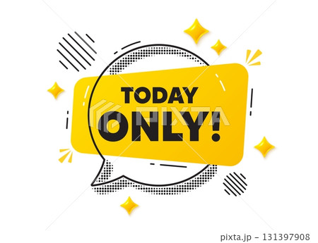 Today only chat speech bubble. Social media concept. Today only sale tag. Special offer sign. Best price promotion. Yellow chat message. Offer speech bubble. Glare 3d stars. Vector Today only chat speech bubble. Social media concept. Today only sale tag. Special offer sign. Best price promotion. Yellow chat message. Offer speech bubble. Glare 3d stars. Vector 131397908