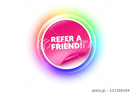 Refer friend sticker rainbow gradient. Paper offer price tag. Refer a friend tag. Referral program sign. Advertising reference symbol. Sticker label. Grain dots effect. Vector Refer friend sticker rainbow gradient. Paper offer price tag. Refer a friend tag. Referral program sign. Advertising reference symbol. Sticker label. Grain dots effect. Vector 131398384