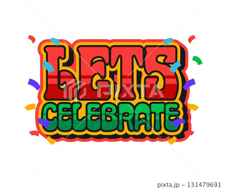 Christmas let us celebrate Y2K groovy sticker or label. Xmas retro sticker, Christmas festive groovy Y2K vector label. New Year celebration vintage patch with falling confetti and colorful typography Christmas let us celebrate Y2K groovy sticker or label. Xmas retro sticker, Christmas festive groovy Y2K vector label. New Year celebration vintage patch with falling confetti and colorful typography 131479691