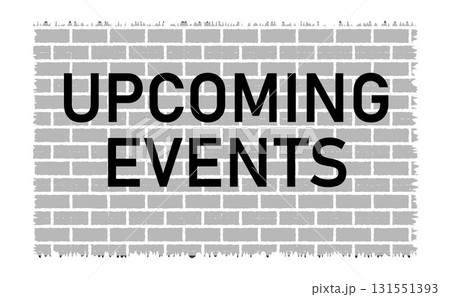 "UPCOMING EVENTS" Black Text on Grunge Gray Brick Wall Background. 131551393