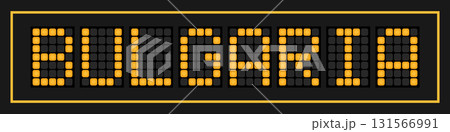 Orange color led banner in word bulgaria on black background Orange color led banner in word bulgaria on black background 131566991