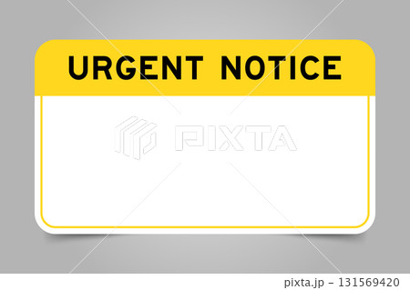 Label banner that have yellow headline with word urgent notice and white copy space, on gray background 131569420