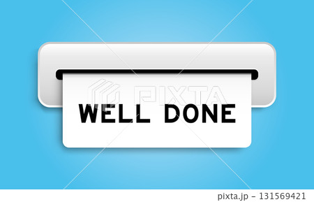 White coupon banner with word well done from machine on blue color background White coupon banner with word well done from machine on blue color background 131569421