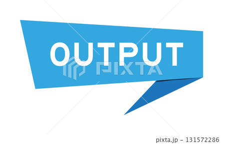 Blue color speech banner with word output on white background Blue color speech banner with word output on white background 131572286