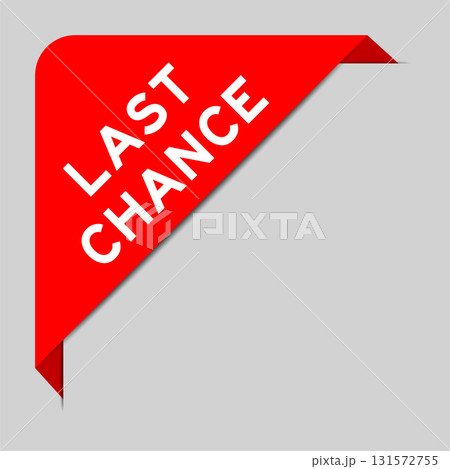 Red color of corner label banner with word last chance on gray background Red color of corner label banner with word last chance on gray background 131572755
