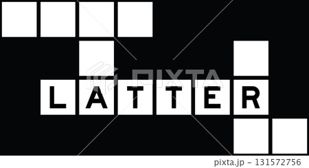 Alphabet letter in word latter on crossword puzzle background Alphabet letter in word latter on crossword puzzle background 131572756